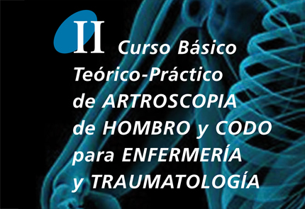 II Curso Básico Teórico-Práctico de Artroscopia de Hombro y Codo para enfermería y traumatología