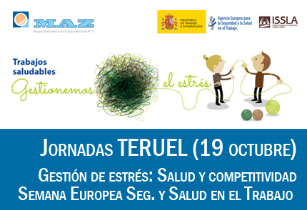 Jornada MAZ Teruel: Gestión de estrés: Salud y competitividad. Semana Europea de la Seguridad y Salud en el Trabajo