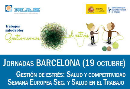 Jornada MAZ Barcelona: Gestión de estrés: Salud y competitividad. Semana Europea de la Seguridad y Salud en el Trabajo