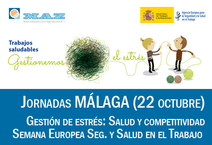 Jornada MAZ Málaga: Gestión de estrés: Salud y competitividad. Semana Europea de la Seguridad y Salud en el Trabajo