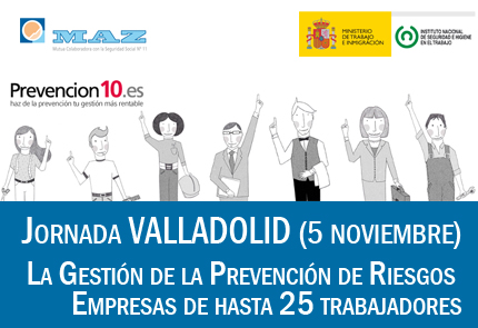 Jornada MAZ Valladolid: la Gestión de la Prevención de Riesgos en Empresas de hasta 25 trabajadores. Prevención 10