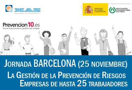Jornada MAZ Barcelona: la Gestión de la Prevención de Riesgos en Empresas de hasta 25 trabajadores. Prevención 10